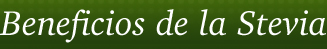 Stevia Benefits.org
